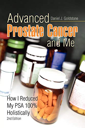 Advanced Prostate Cancer And Me How I Reduced My Psa 100% Holistically [Paperback]