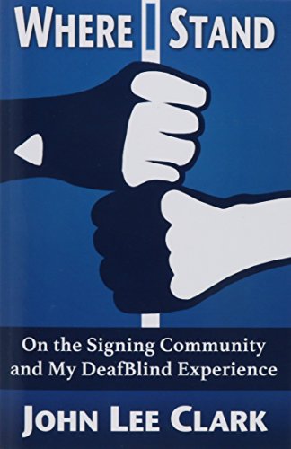 Where I Stand On The Signing Community And My Deafblind Experience [Paperback]