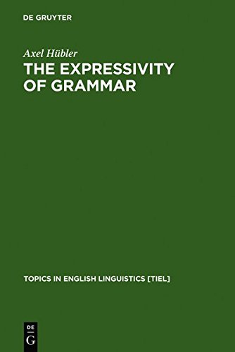 Expressivity of Grammar  Grammatical Devices Expressing Emotion Across Time [Hardcover]