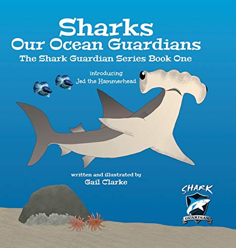 Sharks Our Ocean Guardians  The Shark Guardian Series Book One [Hardcover]