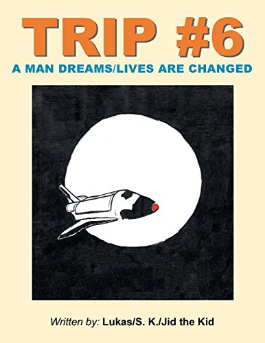Trip 6 A Man Dreams/lives Are Changed [Paperback]