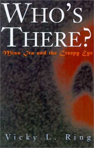 Who's There Miss Ira and the Creepy Eye [Paperback]