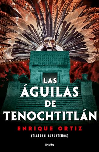 Las guilas de Tenochtitln / The Eagles of Tenochtitlan [Paperback]