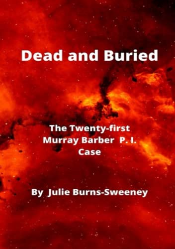 Dead And Buried  The 21st Murray Barber P. I. Case [Paperback]
