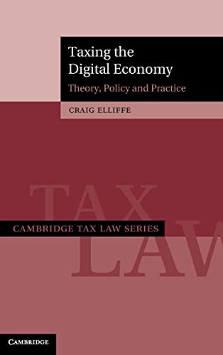 Taxing the Digital Economy Theory, Policy and Practice [Hardcover]