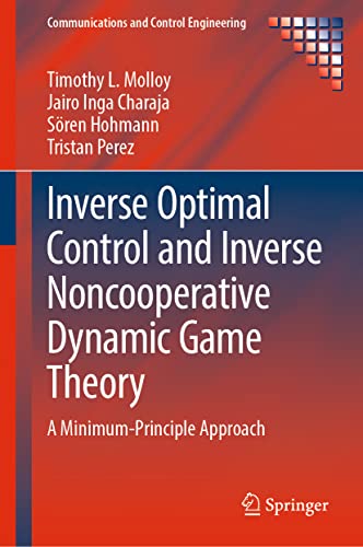Inverse Optimal Control and Inverse Noncooperative Dynamic Game Theory A Minimu [Hardcover]