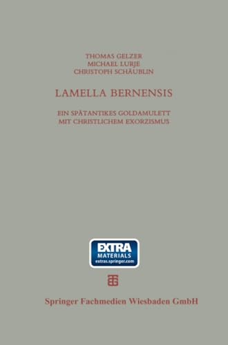 Lamella Bernensis Ein sptantikes Goldamulett mit christlichem Exorzismus und v [Paperback]