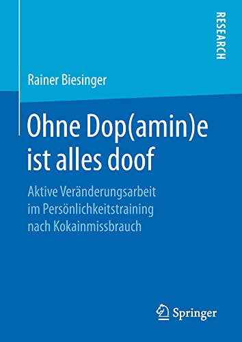 Ohne Dop(amin)e ist alles doof Aktive Vernderungsarbeit im Persnlichkeitstrai [Hardcover]