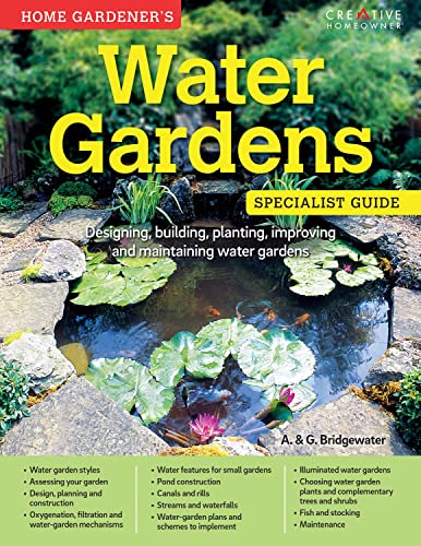 Home Gardener's Water Gardens Designing, building, planting, improving and main [Paperback]