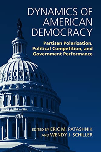 Dynamics of American Democracy  Partisan Polarization, Political Competition an [Paperback]