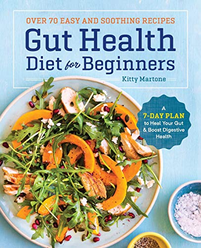 Gut Health Diet for Beginners A 7-Day Plan to Heal Your Gut and Boost Digestive [Paperback]