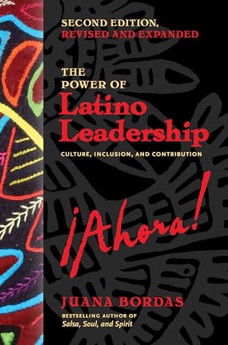 The Power of Latino Leadership, Second Edition, Revised and Updated Culture, In [Paperback]