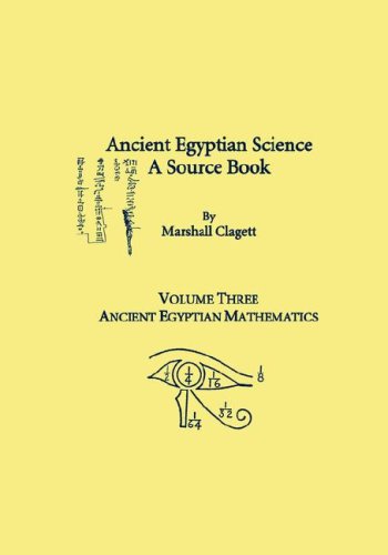 Ancient Egyptian Science, A Source Book. Volume Three Ancient Egyptian Mathemat [Paperback]