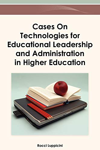 Cases on Technologies for Educational Leadership and Administration in Higher Ed [Hardcover]