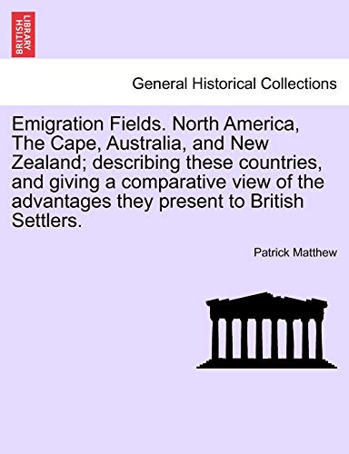 Emigration Fields North America, the Cape, Australia, and New Zealand Describin [Paperback]