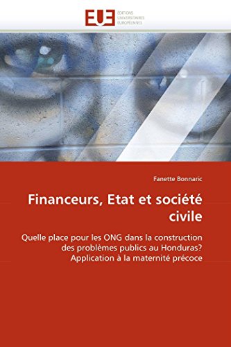 Financeurs, Etat Et Socit Civile Quelle Place Pour Les Ong Dans La Constructi [Paperback]