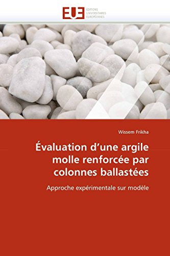 valuation D'une Argile Molle Renforce Par Colonnes Ballastes Approche Expri [Paperback]