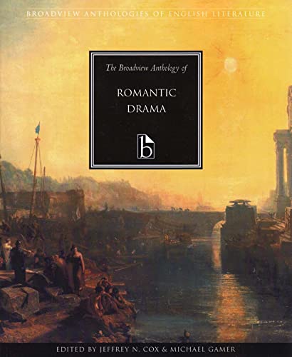 The Broadview Anthology Of Romantic Drama (broadview Anthologies Of English Lite [Paperback]