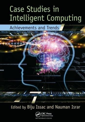 Case Studies in Intelligent Computing Achievements and Trends [Paperback]