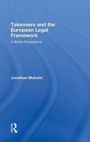 Takeovers and the European Legal Framework A British Perspective [Hardcover]