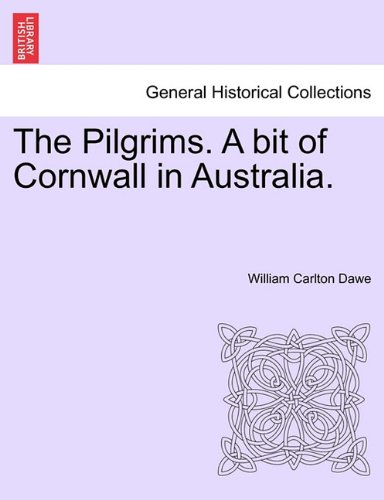 Pilgrims a Bit of Cornwall in Australia [Paperback]