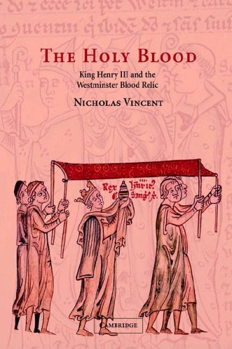 The Holy Blood King Henry III and the Westminster Blood Relic [Paperback]