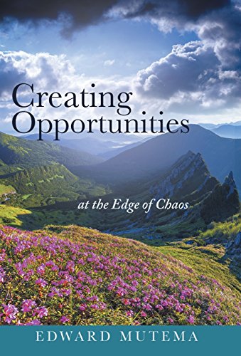 Creating Opportunities At The Edge Of Chaos [Hardcover]