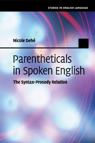 Parentheticals in Spoken English The Syntax-Prosody Relation [Paperback]