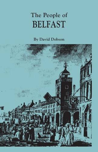 The People Of Belfast, 1600-1799 [Paperback]
