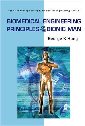 Biomedical Engineering Principles of the Bionic Man [Hardcover]