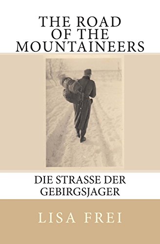 Road of the Mountaineers  Die Strasse der Gebirgsjager [Paperback]