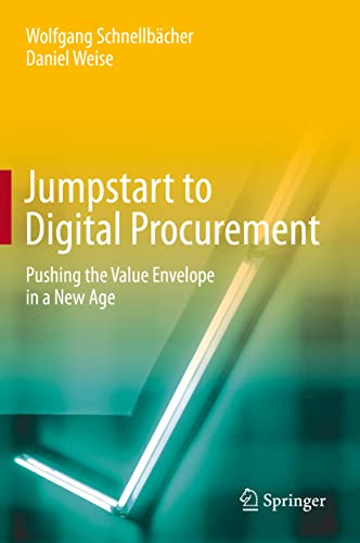 Jumpstart to Digital Procurement Pushing the Value Envelope  in a New Age [Paperback]