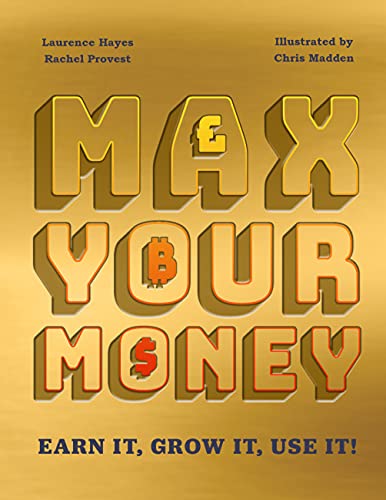 Max Your Money Earn it Grow it Use it [Hardcover]
