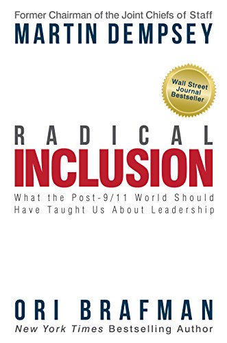 Radical Inclusion What the Post-9/11 World Should Have Taught Us About Leadersh [Hardcover]