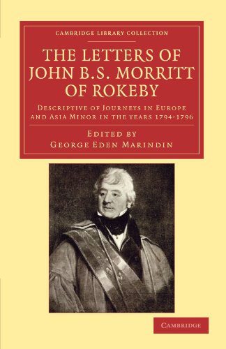The Letters of John B. S. Morritt of Rokeby Descriptive of Journeys in Europe a [Paperback]
