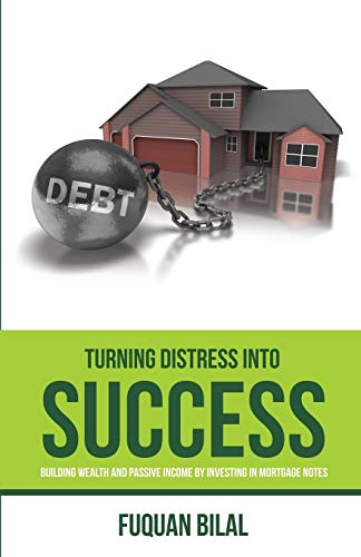 Turning Distress Into Success Building Wealth And Passive Income Investing In M [Paperback]