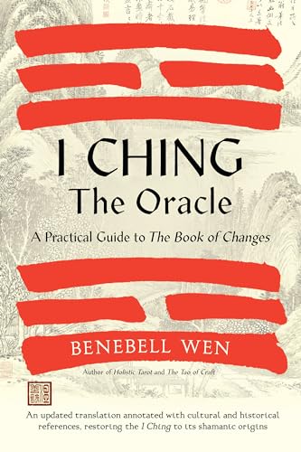 I Ching, the Oracle A Practical Guide to the Book of Changes An updated transl [Hardcover]