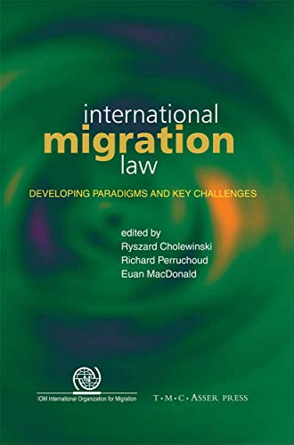 International Migration Law Developing Paradigms and Key Challenges [Paperback]