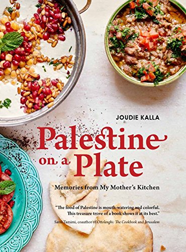 Palestine On A Plate Memories From My Mother's Kitchen [Hardcover]