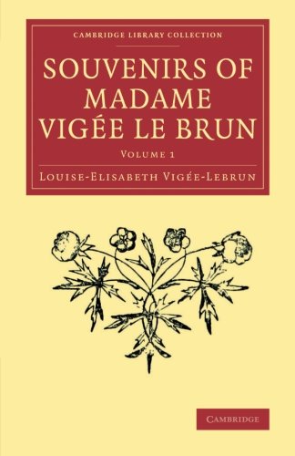 Souvenirs of Madame Vige Le Brun [Paperback]