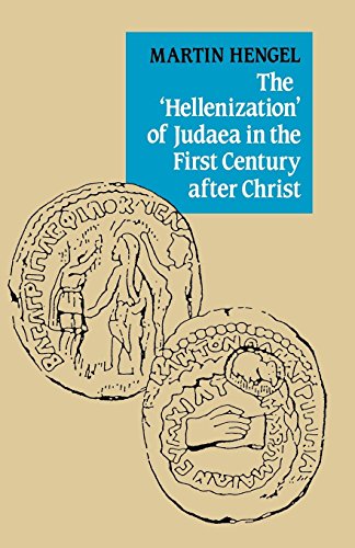 The 'hellenization' Of Judaea In The First Century After Christ [Paperback]