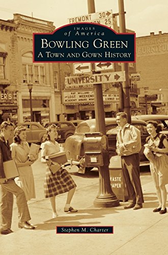 Bowling Green A Town And Gown History [Hardcover]