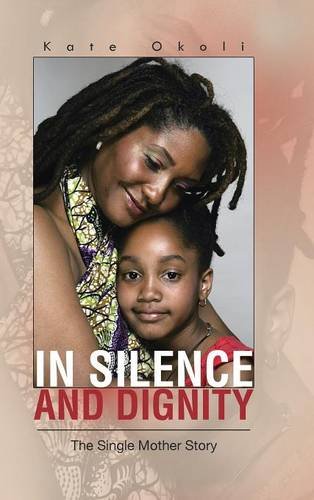 In Silence And Dignity The Single Mother Story [Hardcover]