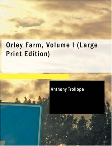 Orley Farm, Volume I (large Print Edition) [Paperback]