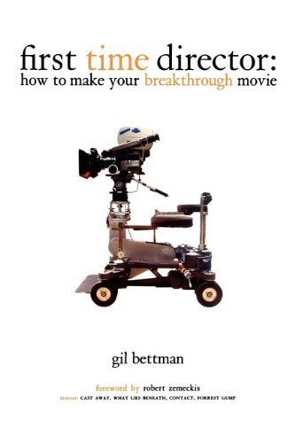 First Time Director How to Make Your Breakthrough Movie [Paperback]