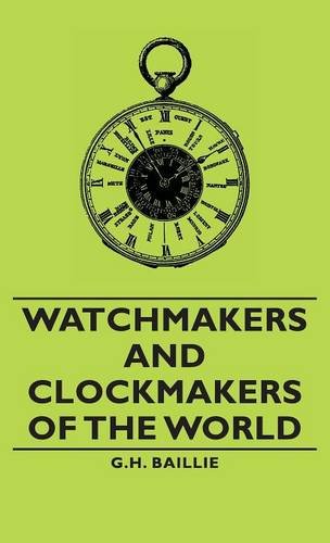 Watchmakers and Clockmakers of the World [Hardcover]