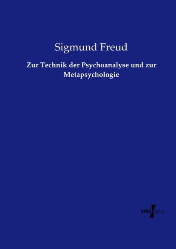 Zur Technik Der Psychoanalyse Und Zur Metapsychologie (german Edition) [Paperback]