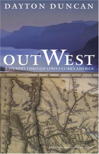 Out West A Journey Through Lewis And Clark's America [Paperback]