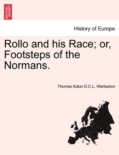 Rollo And His Race Or, Footsteps Of The Normans. [Paperback]