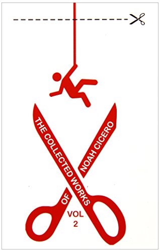 The Collected Works Of Noah Cicero Vol. 2 [Paperback]